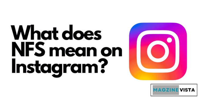 What Does NFS Mean In Instagram